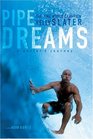 Pipe Dreams A Surfer's Journey