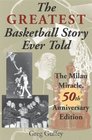 The Greatest Basketball Story Ever Told The Milan Miracle
