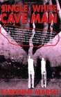 Single White Cave Man