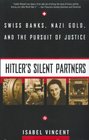 Hitler's Silent Partners  Swiss Banks Nazi Gold And The Pursuit Of Justice