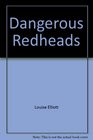 Dangerous redheads