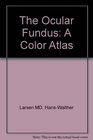 Ocular Fundus A Color Atlas