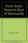 From Arctic Snow to Dust of Normandy