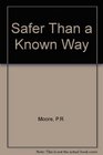Safer Than a Known Way