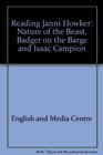 Reading Janni Howker  Nature of the Beast    Badger on the Barge  and  Isaac Campion