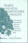 Simple Wealth Inevitable Wealth How You and Your Financial Advisor Can Grow Your Fortune in Stock Mutual Funds