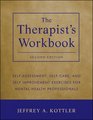The Therapist's Workbook SelfAssessment SelfCare and SelfImprovement Exercises for Mental Health Professionals