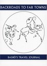 Back Roads To Far Towns : Basho's Travel Journal (Companions for the Journey)