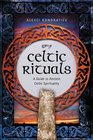 Celtic Rituals A Guide to Ancient Celtic Spirituality