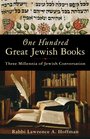 One Hundred Great Jewish Books Three Millennia of Jewish Conversation