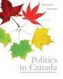 Politics in Canada Culture Institutions Behaviour and Public Policy