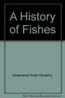 A history of fishes