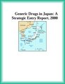 Generic Drugs in Japan A Strategic Entry Report 2000