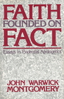 Faith Founded on Fact: Essays in Evidential Apologetics