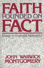 Faith Founded on Fact Essays in Evidential Apologetics