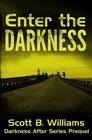 Enter the Darkness A Darkness After Series Prequel