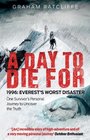 A Day to Die For 1996 Everest's Worst Disaster