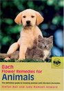 Bach Flower Remedies for Animals The Definitive Guide to Treating Animals with the Bach Remedies