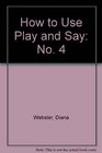 How to Use Play and Say No 4
