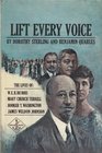 Lift Every Voice The Lives of Booker T Washington WEB Du Bois Mary Church Terrell and James Weldon Johnson