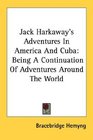 Jack Harkaway's Adventures In America And Cuba Being A Continuation Of Adventures Around The World