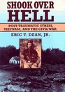 Shook over Hell  PostTraumatic Stress Vietnam and the Civil War