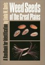 Weed Seeds of the Great Plains A Handbook for Indentification