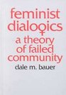 Feminist Dialogics A Theory of Failed Community