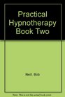 Practical Hypnotherapy Book Two