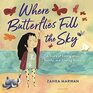 Where Butterflies Fill the Sky A Story of Immigration Family and Finding Home