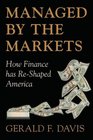 Managed by the Markets How Finance Has ReShaped America