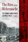 The Rise of the Wehrmacht The German Armed Forces and World War II Volume 2