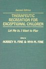 Therapeutic Recreation for Exceptional Children Let Me In I Want to Play