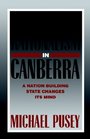 Economic Rationalism in Canberra A NationBuilding State Changes its Mind