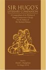 Sir Hugo's Literary Companion A Compendium of the Writings of Hugo's Companions Chicago On the Subject of Mr Sherlock Holmes