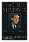 Adlai Stevenson His Life and Legacy