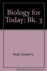 Biology for Today Bk 3