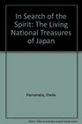 In Search of the Spirit The Living National Treasures of Japan