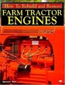 How to Rebuild and Restore Farm Tractor Engines