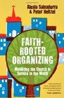 FaithRooted Organizing Mobilizing the Church in Service to the World