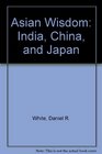 Asian Wisdom India China and Japan
