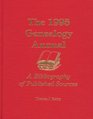 The 1995 Genealogy Annual A Bibliography of Published Sources