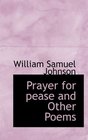Prayer for pease and Other Poems