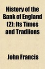 History of the Bank of England  Its Times and Tradiions