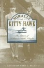 Miracle at Kitty Hawk The Letters of Wilbur and Orville Wright