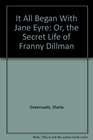 It All Began With Jane Eyre Or the Secret Life of Franny Dillman