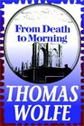 From Death To Morning  Short Stories By Thomas Wolfe