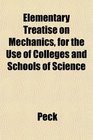Elementary Treatise on Mechanics for the Use of Colleges and Schools of Science