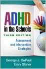 ADHD in the Schools, Third Edition: Assessment and Intervention Strategies