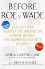 Before Roe v Wade Voices that Shaped the Abortion Debate Before the Supreme Courts Ruling